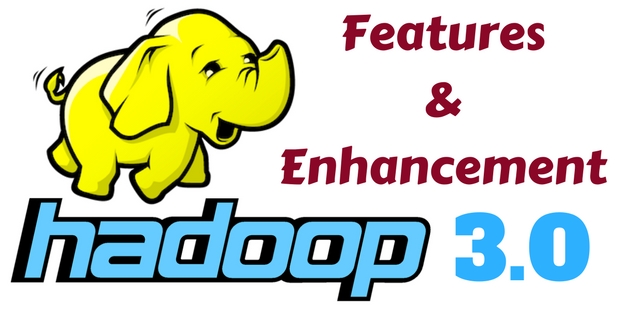 Features and Enhancement in the new Hadoop 3.0