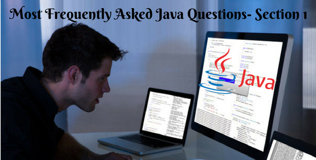 Most Frequently Asked Java Questions- Section 1