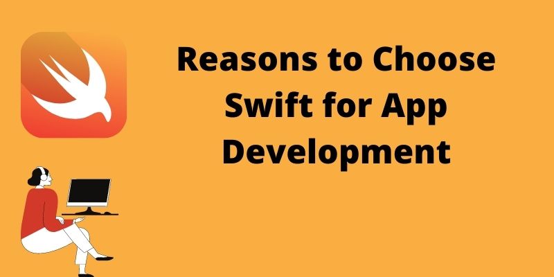 Reasons to Choose Swift for App Development