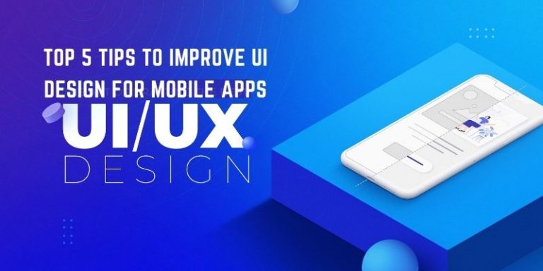 Top 5 Tips to Improve UI Design for Mobile Apps | UI/UX development