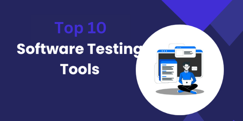 Top 10 Tools for Software Testing